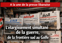 Revue de presse : l’élargissement simultané de la guerre, de la frontière sud au Golfe Revue de presse : l’élargissement simultané de la guerre, de la frontière sud au Golfe