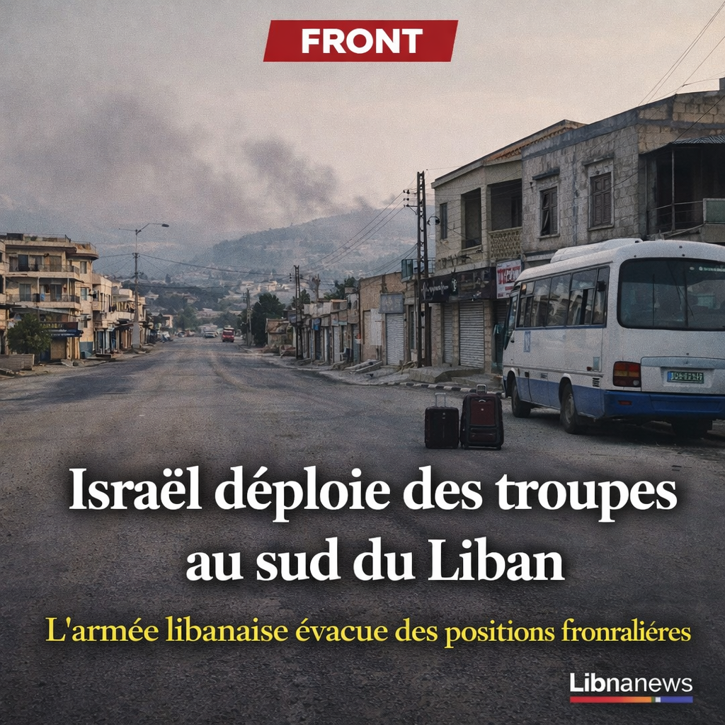 L’armée israélienne déploie des troupes au sud du Liban tandis que l’armée libanaise évacue des positions frontalières
