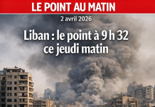 Liban : le point à 9 h 32 ce jeudi matin