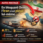 Ormuz : quand la stratégie de blocage devient un piège — l’auto-matage iranien