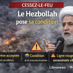 Cessez-le-feu au Liban : le Hezbollah pose sa condition