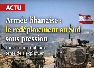 Armée libanaise : le redéploiement au Sud sous pression alors que l’institution militaire tente de s’expliquer الجيش اللبناني: إعادة الانتشار إلى الجنوب تحت الضغط عندما تحاول المؤسسة العسكرية المشاركة؛