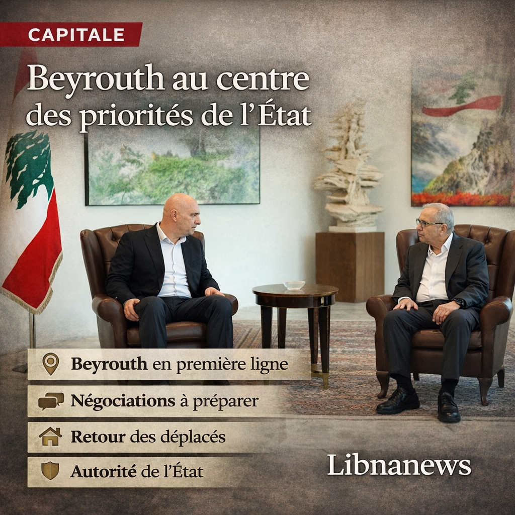 Beyrouth au centre des priorités de l’État