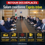 Retour des déplacés : Salam coordonne l’après-trêve Retour des déplacés : Salam coordonne l’après-trêve
