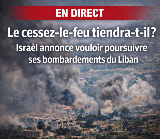 En direct: Est-ce que le cessez-le-feu tiendra alors qu’Israël annonce vouloir poursuivre ses bombardements du Liban