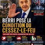 Berri pose l’ultimatum du cessez-le-feu