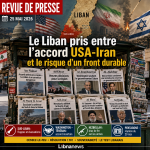 Revue de presse: le Liban pris entre l’accord américain-iranien et le risque d’un nouveau front durable
