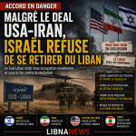 Israël refuse de se retirer du Liban malgré le deal USA-Iran