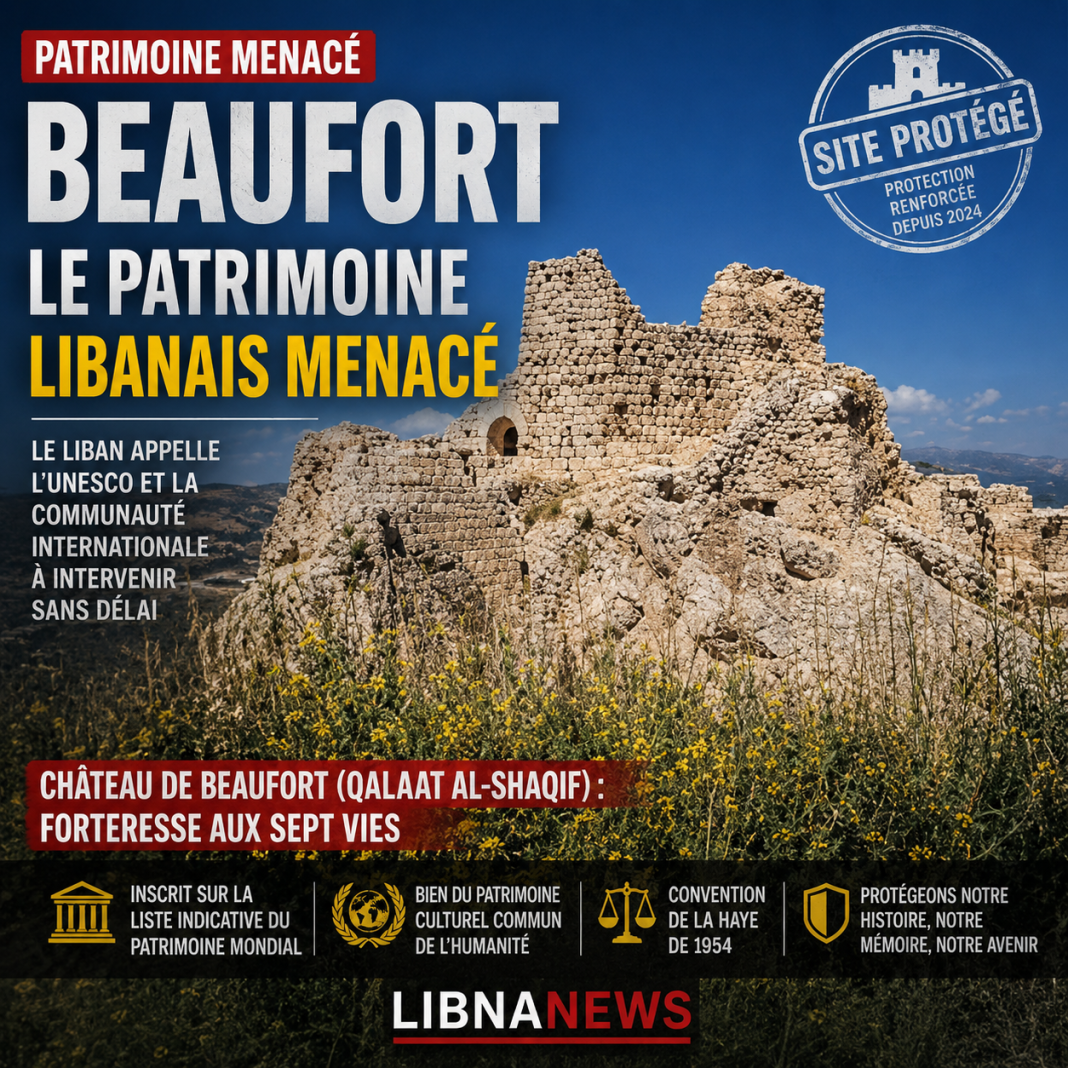 Beaufort : le Liban appelle l’Unesco à agir
