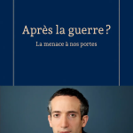 Critique littéraire de l’essai de Michel Fayad : Après la guerre ? La menace à nos portes (Fayard, 10 juin 2026)