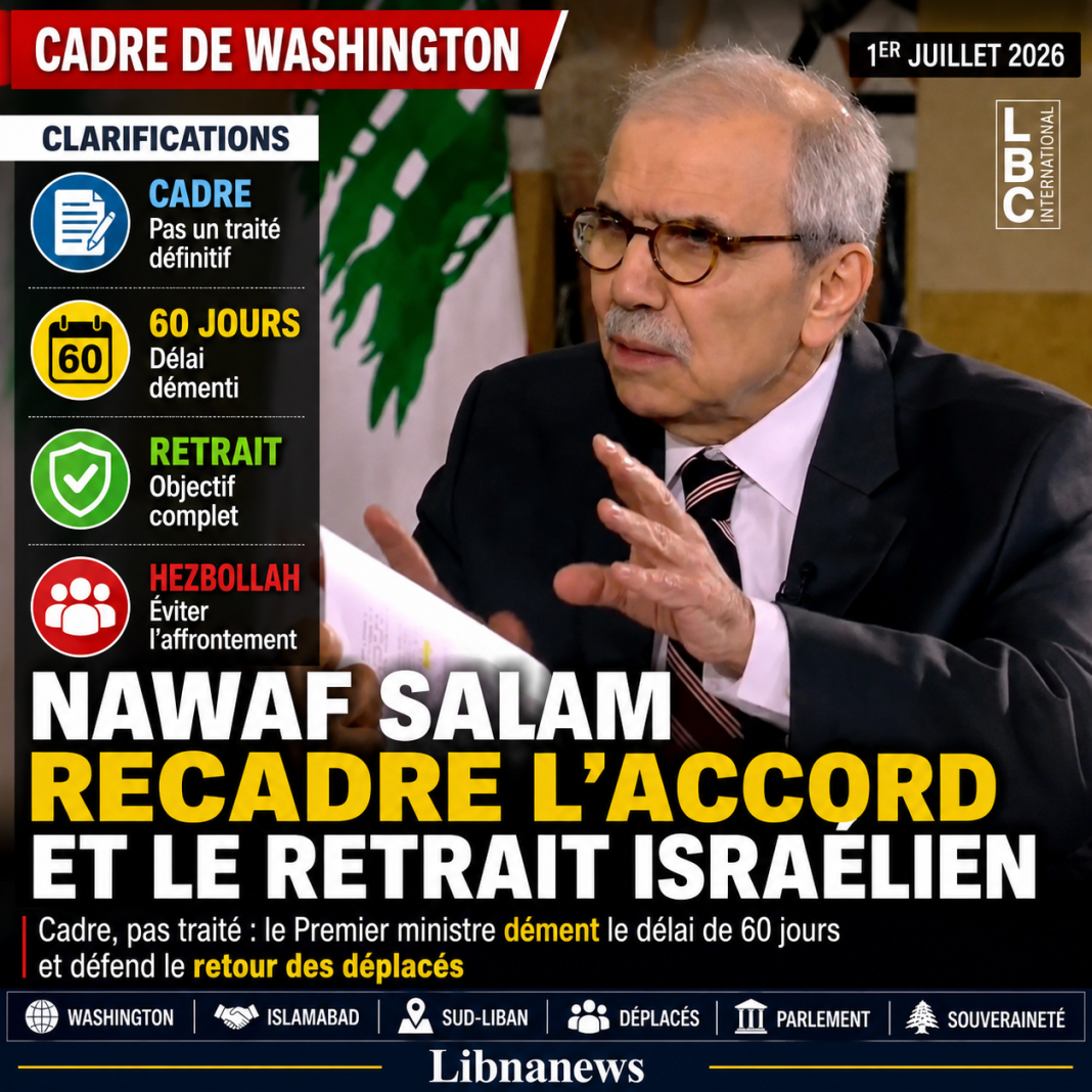 À la télévision, Nawaf Salam dissipe la confusion autour de « l’accord‑cadre »