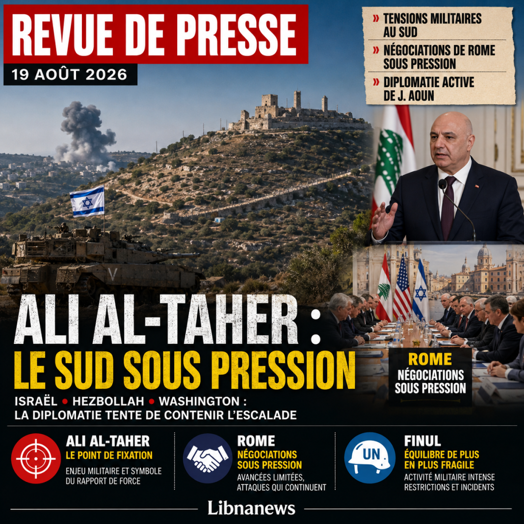 Revue de presse : le sud du Liban entre la bataille d’Ali al-Taher et la course diplomatique