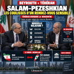 Salam-Pezeshkian : les coulisses d’un rendez-vous qui révèle les tensions de la nouvelle relation entre Beyrouth et Téhéran