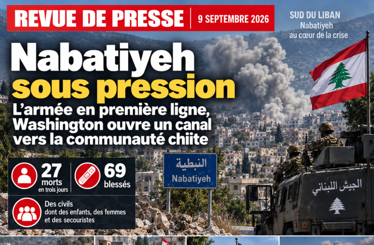 Revue de presse : Nabatiyeh sous pression, l’armée en première ligne et Washington ouvre un canal vers la communauté chiite