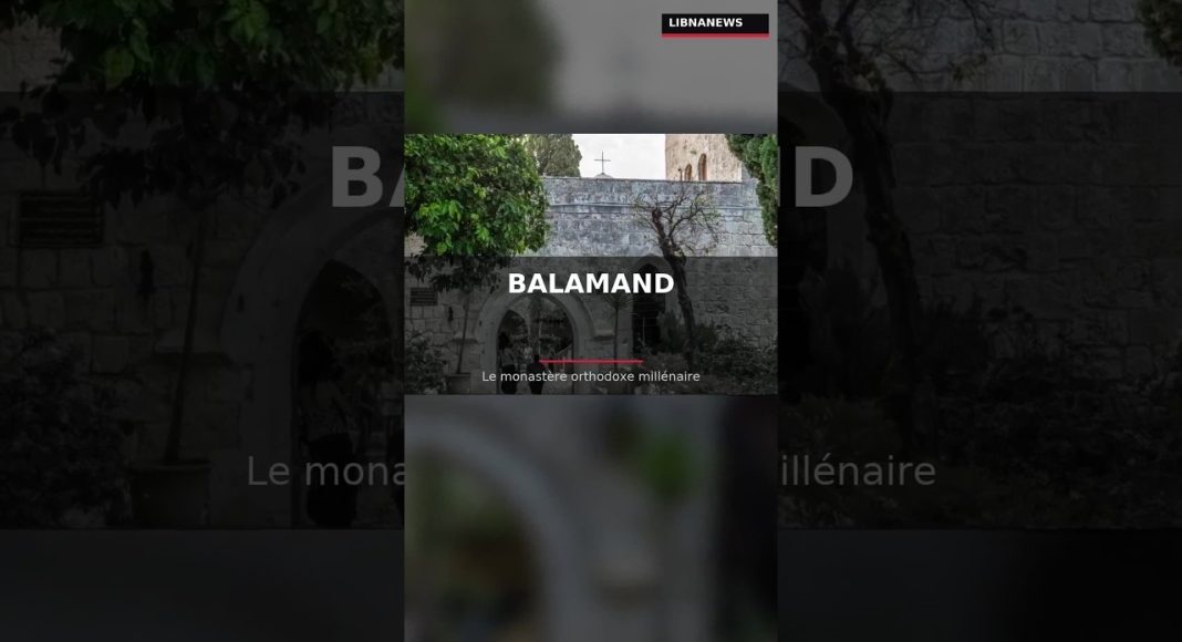 🇱🇧 Balamand : le monastère orthodoxe millénaire
