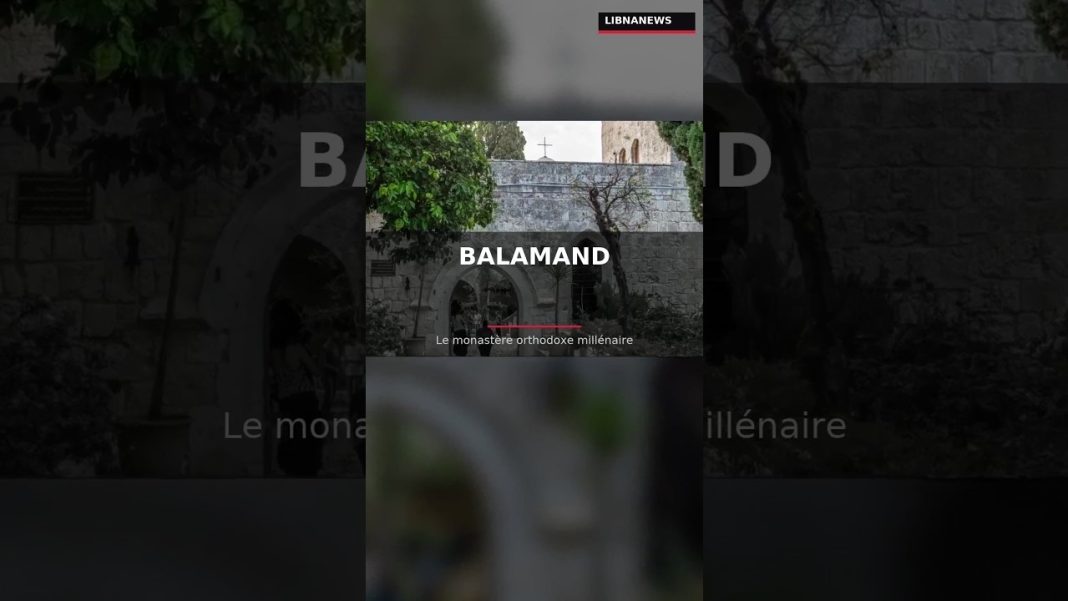 🇱🇧 Balamand : le monastère orthodoxe millénaire