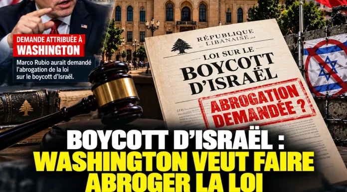 Boycott d’Israël : Washington voudrait faire tomber une loi historique au Liban