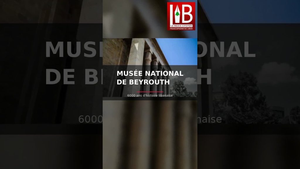 MUSÉE NATIONAL DE BEYROUTH — 6000 ans d&rsquo;histoire sous un même toit