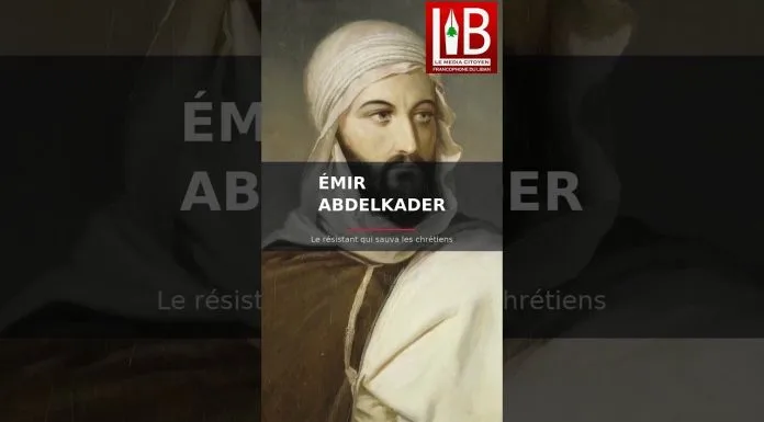 L’Émir Abdelkader, résistant et sauveur des chrétiens 🇱🇧